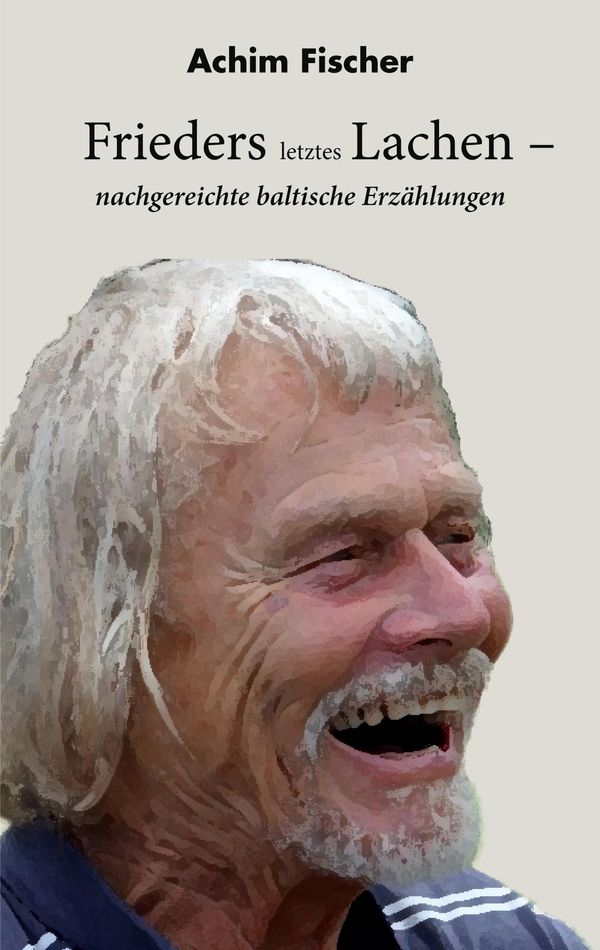 Frieders letztes Lachen - Achim Fischer (Buch)