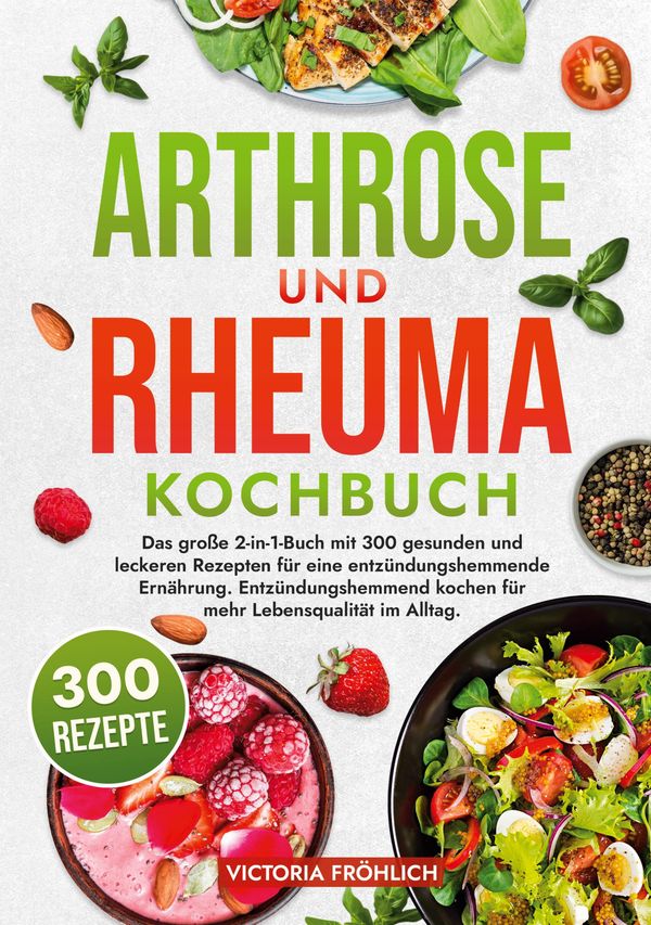 Arthrose und Rheuma Kochbuch - Victoria Fröhlich (Buch)