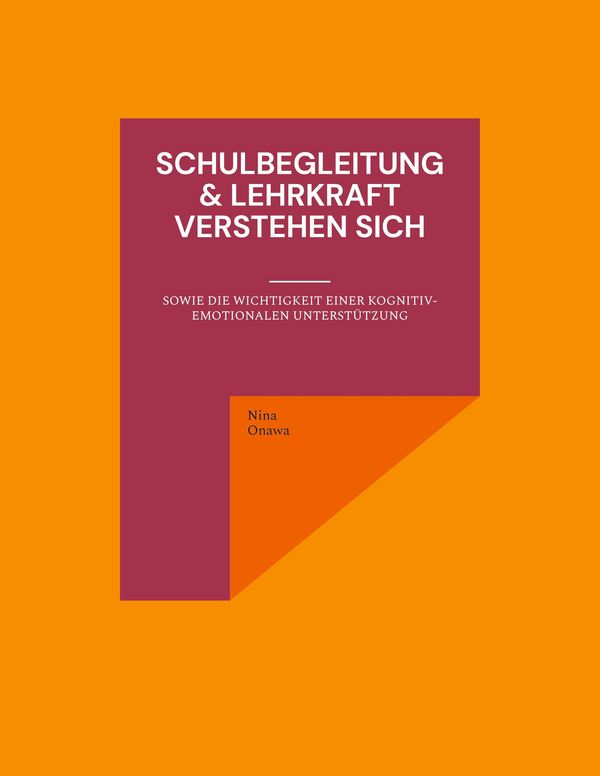 Schulbegleitung & Lehrkraft verstehen sich - Nina Onawa (Buch)