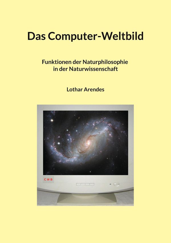 Das Computer-Weltbild - Lothar Arendes (Buch)