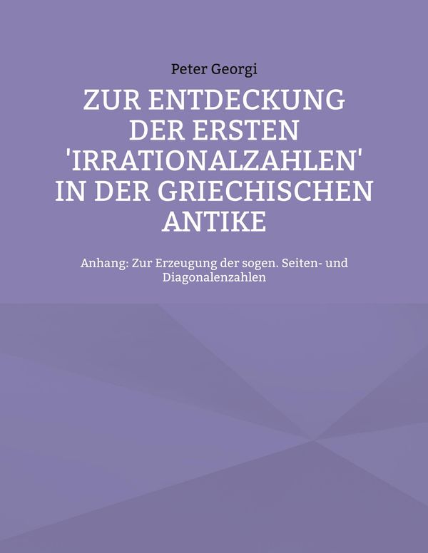 Zur Entdeckung der ersten Irrationalzahlen in der griechischen An...