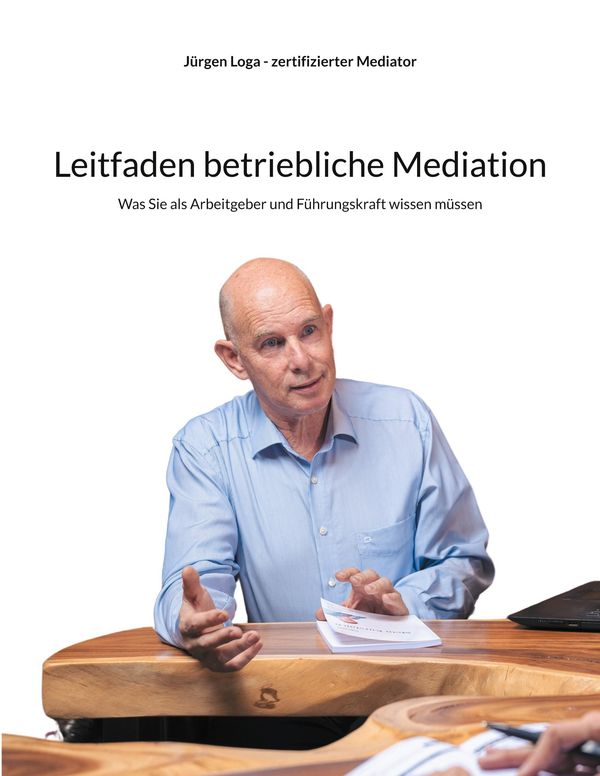 Leitfaden betriebliche Mediation - Jürgen Loga (Buch)