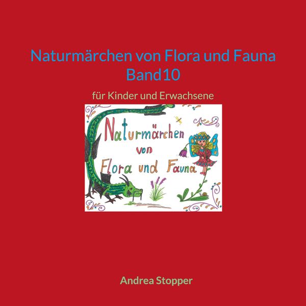 Naturmärchen von Flora und Fauna Band10 - Andrea Stopper (Buch)
