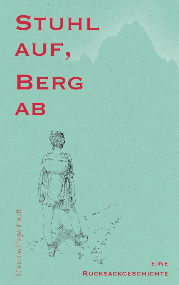 Stuhl auf, Berg ab - Christina Degenhardt (Buch)