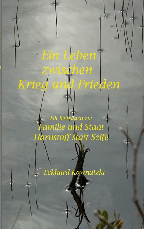 Ein Leben zwischen Krieg und Frieden - Eckhard Kownatzki (Buch)