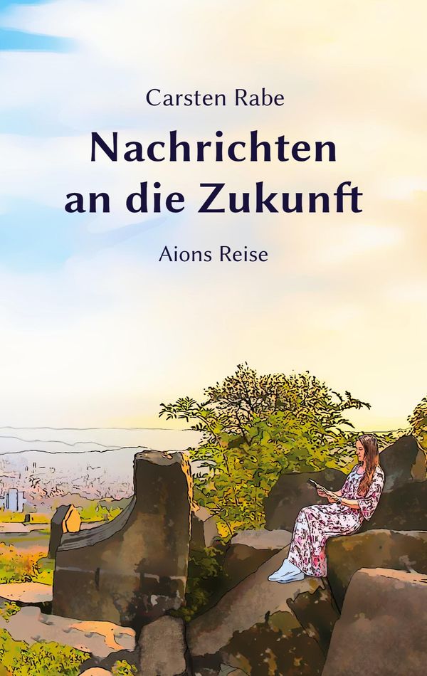 Nachrichten an die Zukunft - Carsten Rabe (Buch)