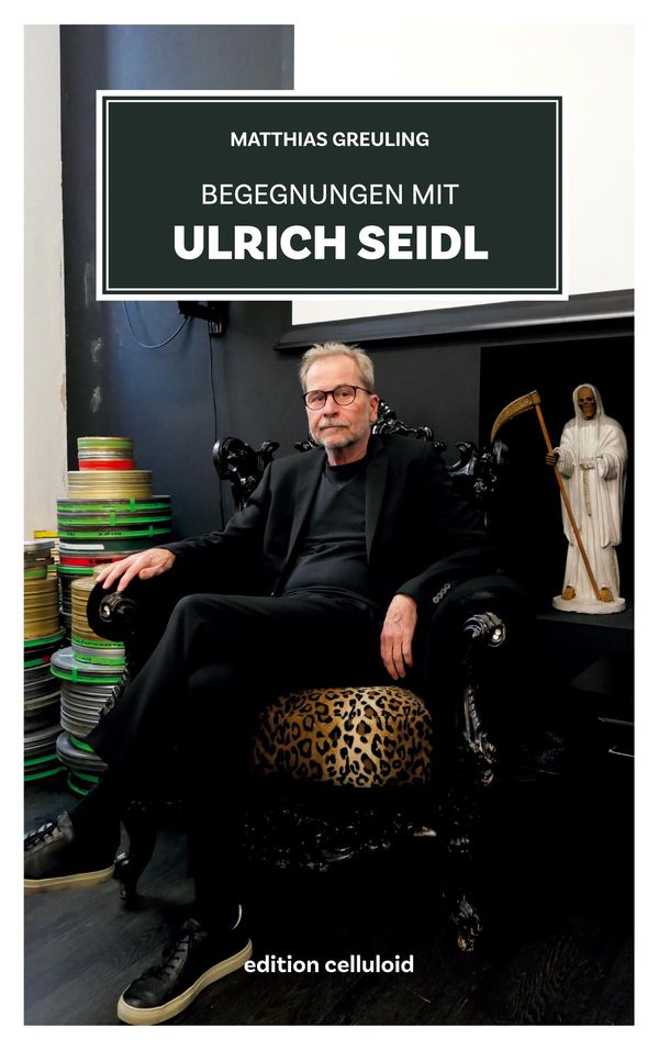 Begegnungen mit Ulrich Seidl - Matthias Greuling (Buch)