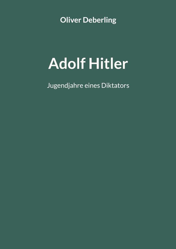 Adolf Hitler - Oliver Deberling (Buch)