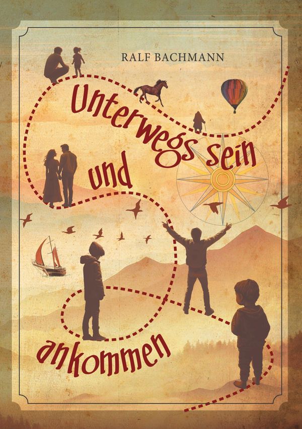 Unterwegs sein und ankommen - Ralf Bachmann (Buch)