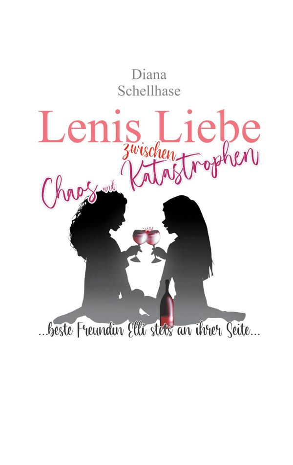 Lenis Liebe zwischen Chaos und Katastrophen - Diana Schellhase (Buch)