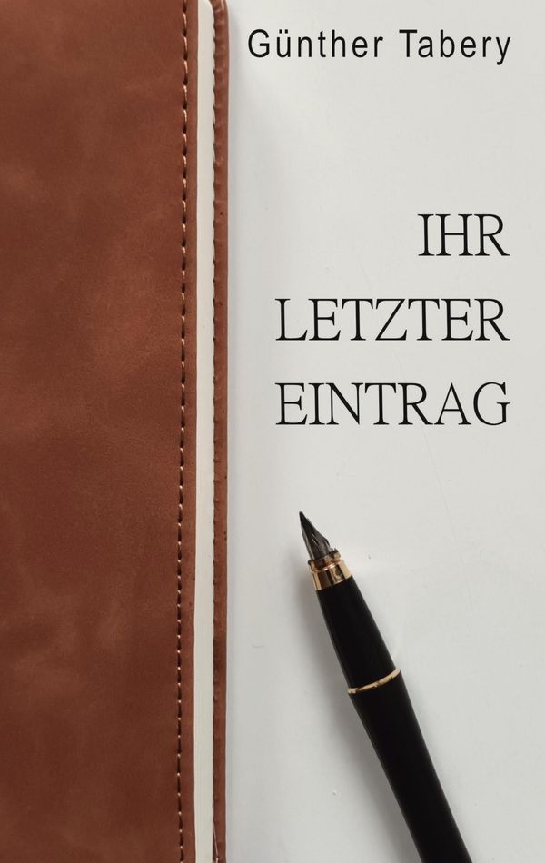 Ihr letzter Eintrag - Günther Tabery (Buch)