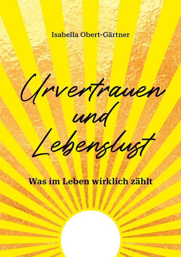 Urvertrauen und Lebenslust - Isabella Obert-Gärtner (Buch)