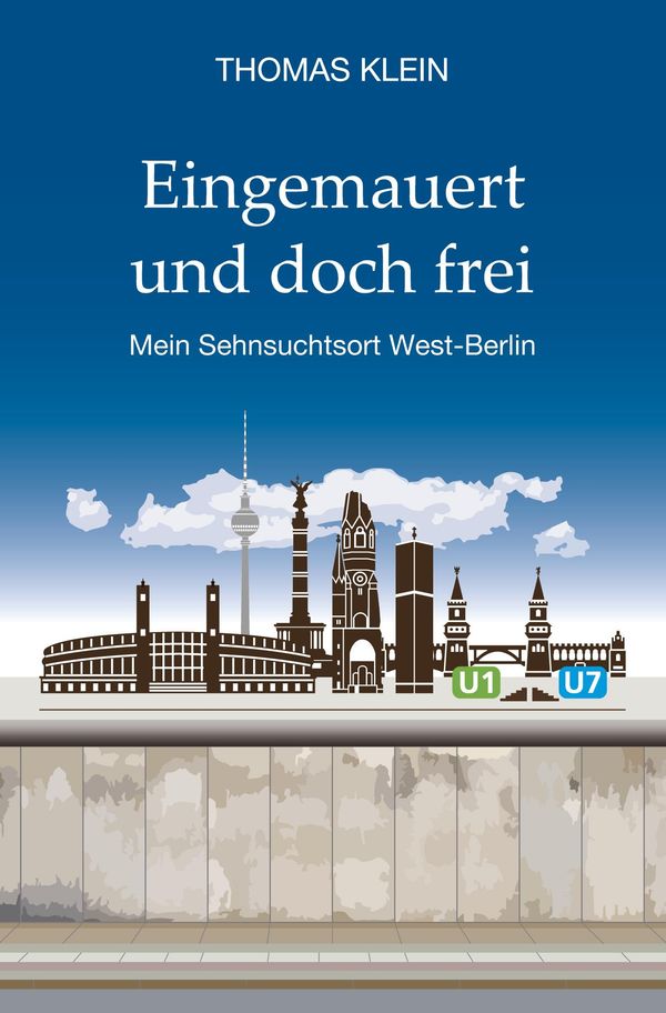 Eingemauert und doch frei - Thomas Klein (Buch)