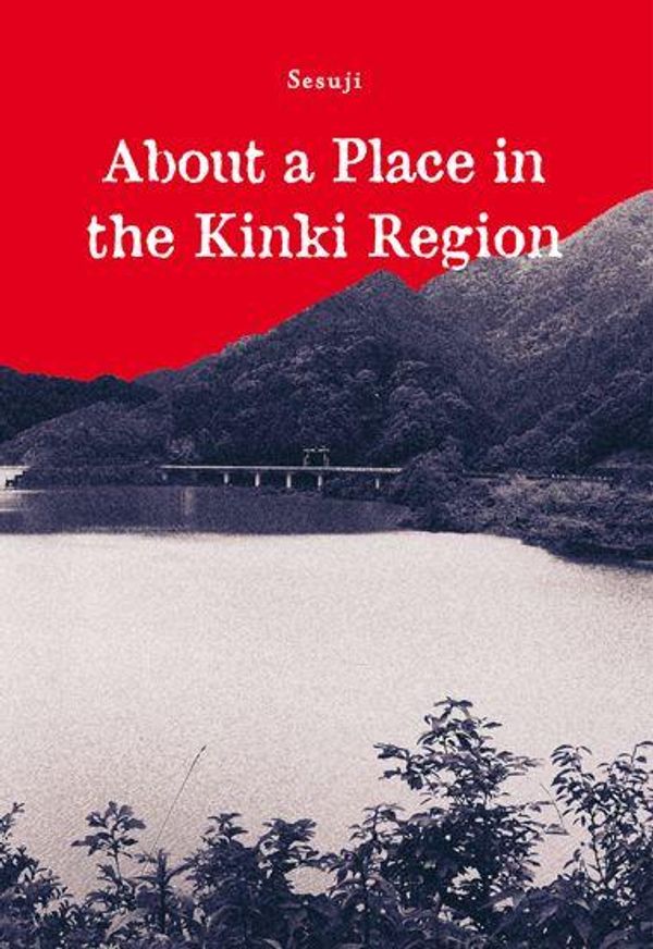 About a Place in the Kinki Region - Sesuji (Buch)