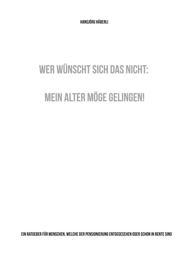 Wer wünscht sich das nicht: Mein Alter möge gelingen! (Buch)