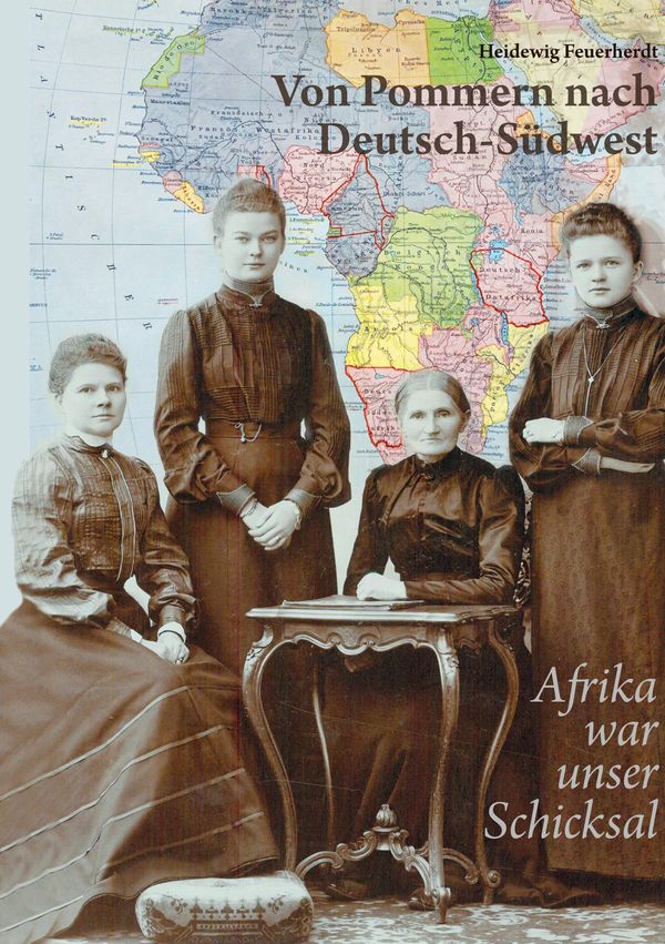 Von Pommern nach Deutsch-Südwest - Heidewig Feuerherdt (Buch)