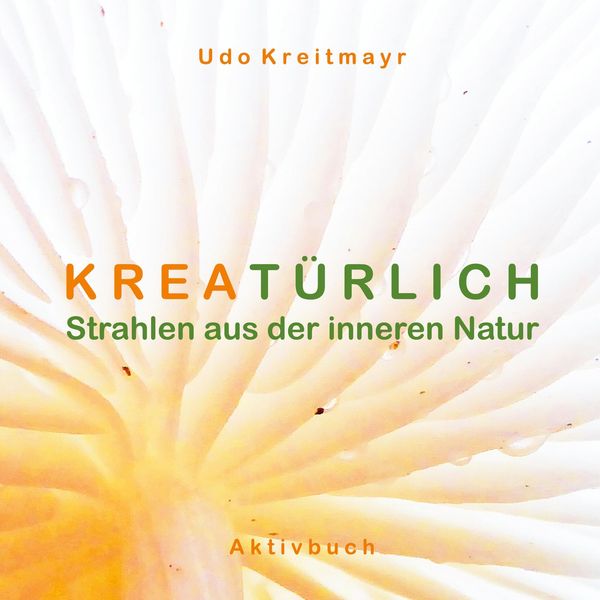 Kreatürlich - Udo Kreitmayr (Buch)