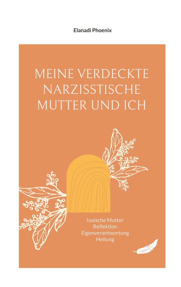 Meine verdeckte narzisstische Mutter und ich - Elanadi Phoenix (Buch)