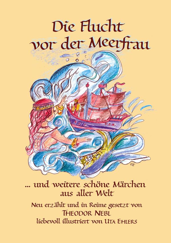 Die Flucht vor der Meerfrau und weitere schöne Märchen aus aller We...