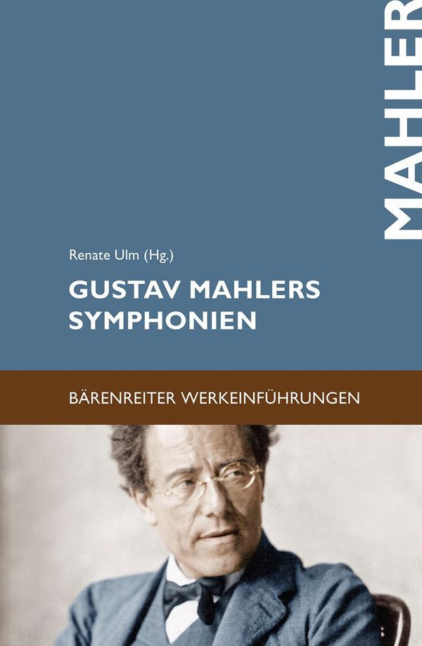 Gustav Mahlers Symphonien: Entstehung, Deutung, Wirkung (Buch)