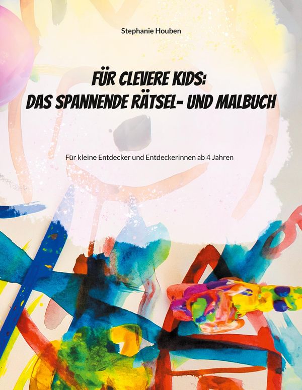 Für clevere Kids: Das kunterbunte Rätsel- und Malbuch (Buch)