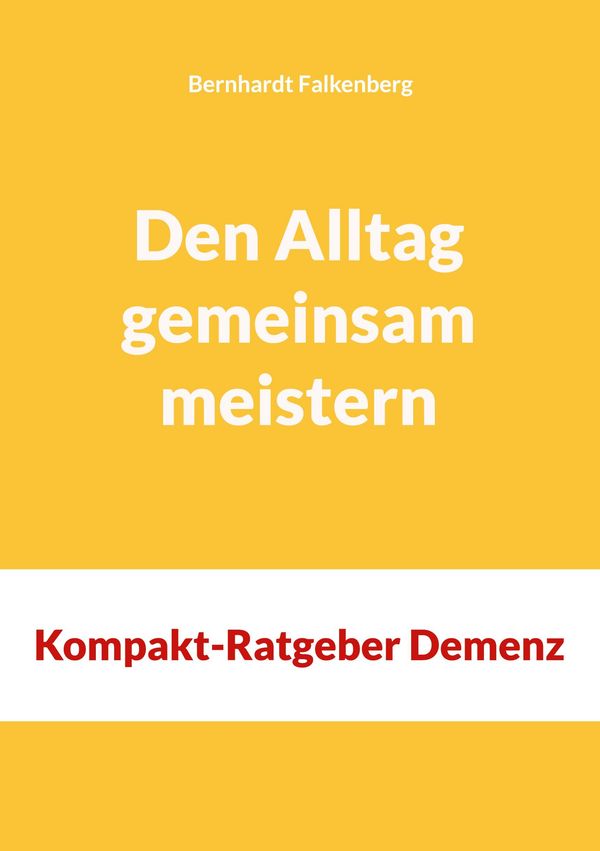 Den Alltag gemeinsam meistern - Bernhardt Falkenberg (Buch)