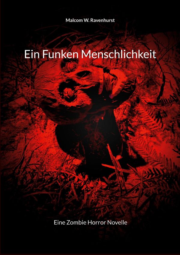 Ein Funken Menschlichkeit - Malcom W. Ravenhurst (Buch)