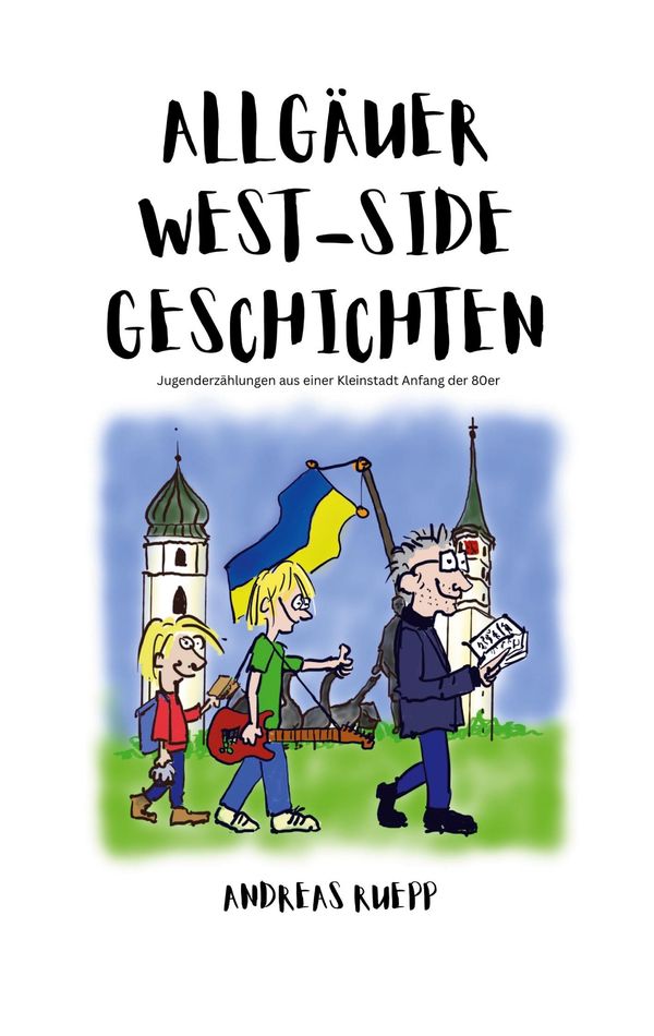Allgäuer West-Side Geschichten - Andreas Ruepp (Buch)
