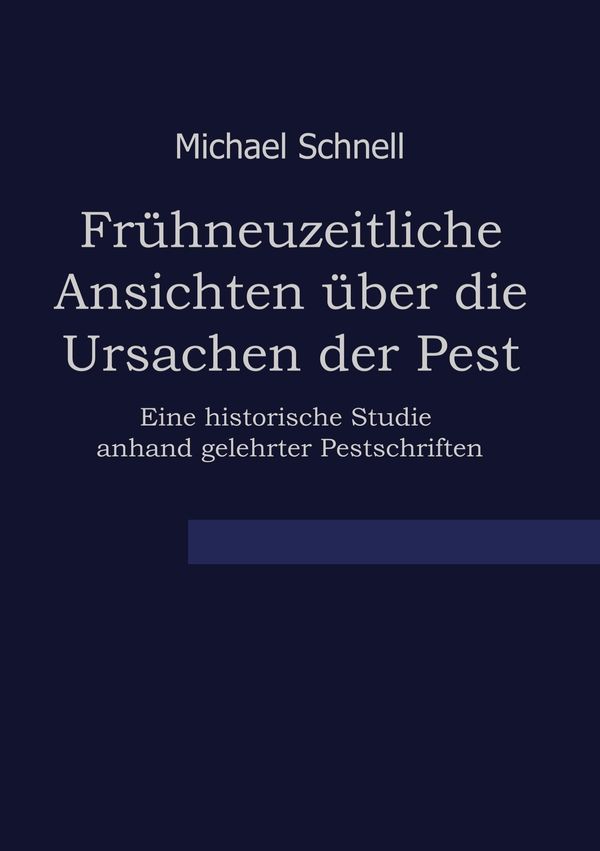 Frühneuzeitliche Ansichten über die Ursachen der Pest (Buch)