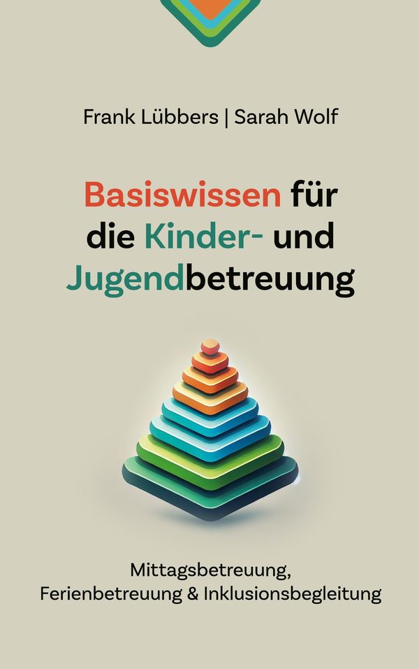 Basiswissen für die Kinder- und Jugendbetreuung - Frank Lübbers (Buch)