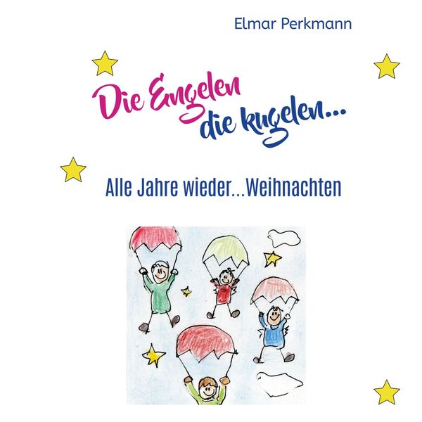 Die Engelen die kugelen - Elmar Perkmann (Buch)