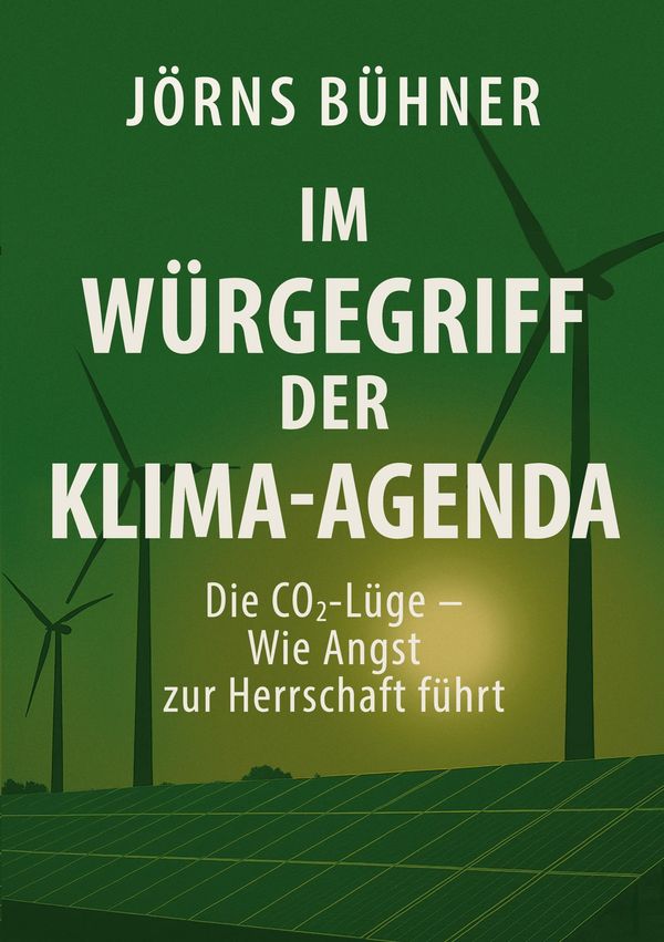 Im Würgegriff der Klima-Agenda - Jörns Bühner (Buch)