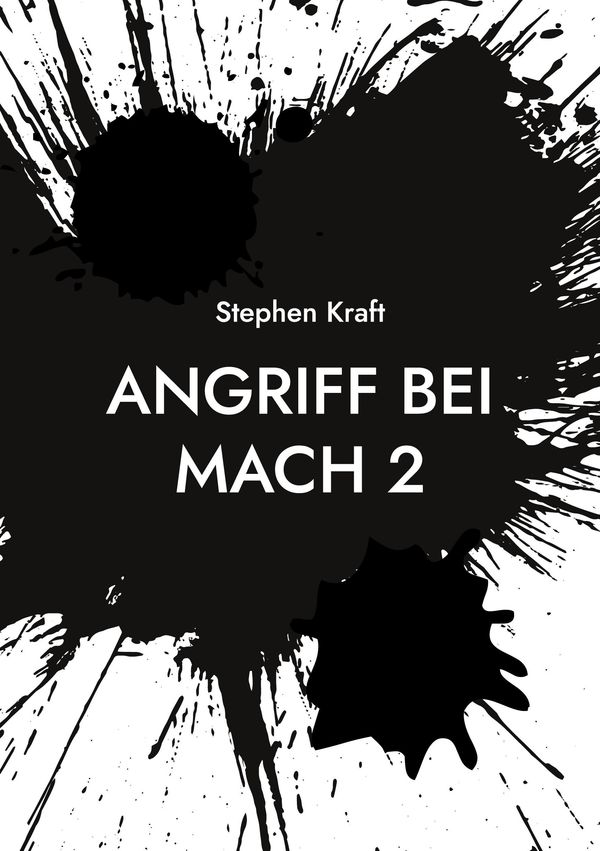 Angriff bei MACH 2 - Stephen Kraft (Buch)
