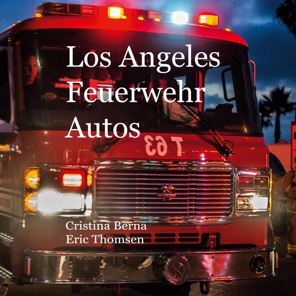 Los Angeles Feuerwehr Autos - Cristina Berna (Buch)