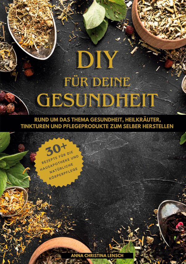 DIY für deine Gesundheit - Anna Christina Lensch (Buch)