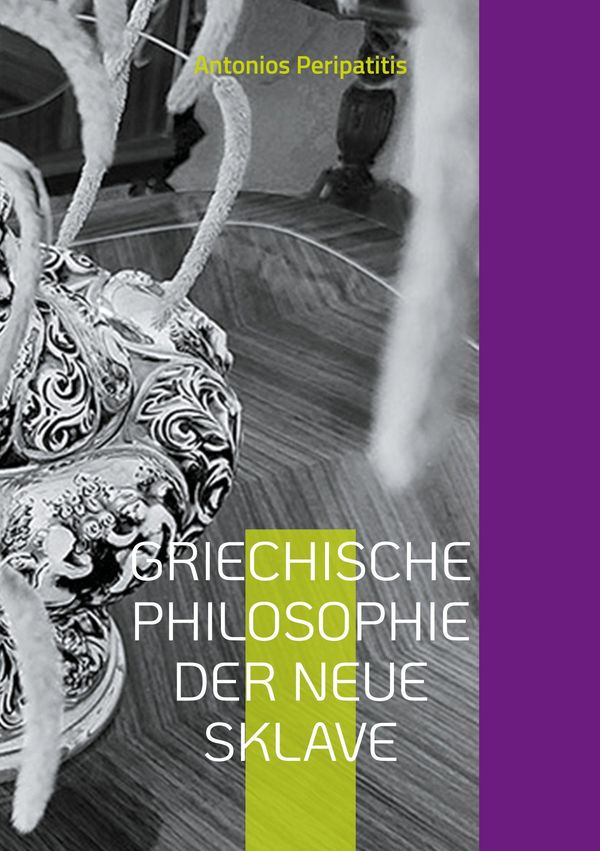 Griechische Philosophie Der neue sklave - Antonios Peripatitis (Buch)