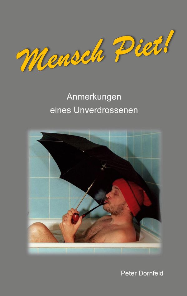 Mensch Piet! - Peter Dornfeld (Buch)