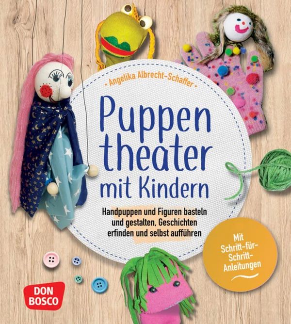Puppentheater mit Kindern - Angelika Albrecht-Schaffer (Buch)