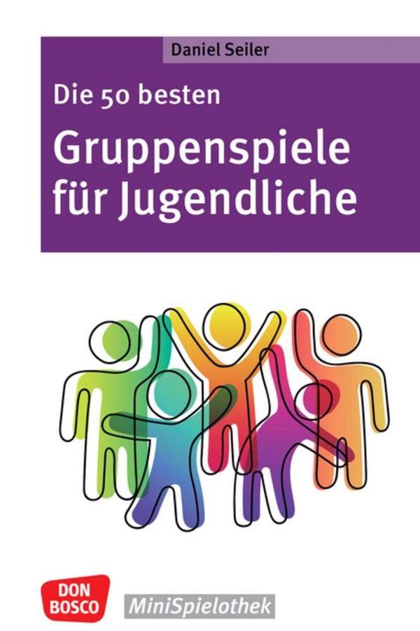 Die 50 besten Gruppenspiele für Jugendliche - Daniel Seiler (Buch)