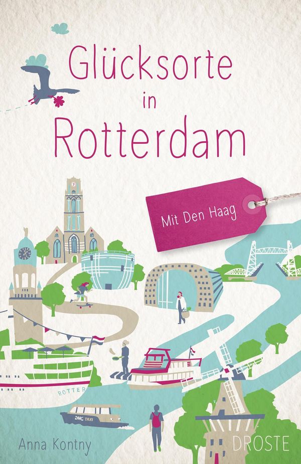 Glücksorte in Rotterdam. Mit Den Haag - Anna Kontny (Buch)
