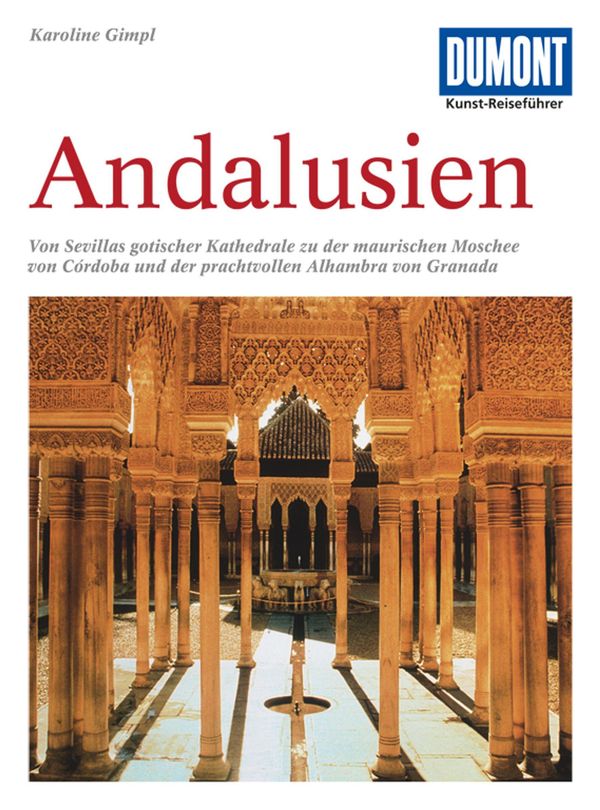 DuMont Kunst-Reiseführer Andalusien - Karoline Gimpl (Buch)