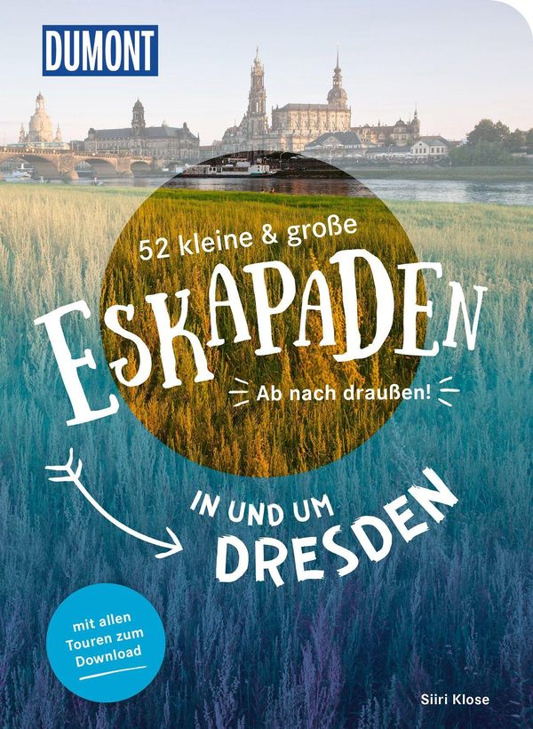 52 kleine & große Eskapaden in und um Dresden - Siiri Klose (Buch)