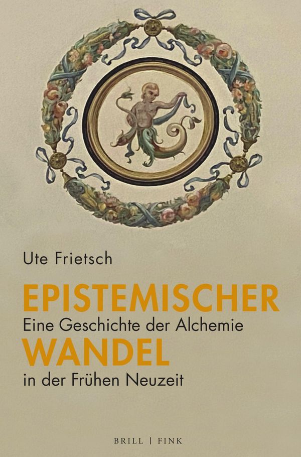 Epistemischer Wandel: Eine Geschichte der Alchemie in der Frühen Ne...