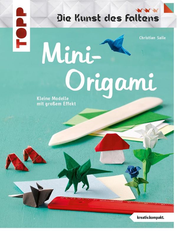 Mini-Origami (Die Kunst des Faltens) (kreativ.kompakt) (Buch)