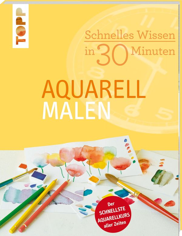 Schnelles Wissen in 30 Minuten - Aquarell malen - Monika Reiter (Buch)