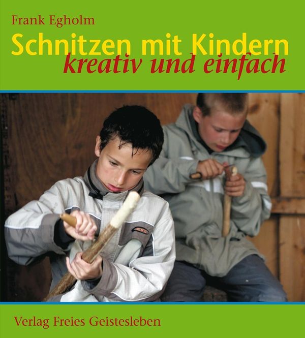 Schnitzen mit Kindern - Frank Egholm (Buch)