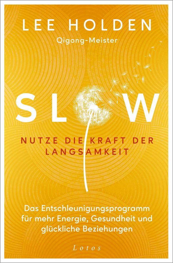 Slow. Nutze die Kraft der Langsamkeit - Lee Holden (Buch)