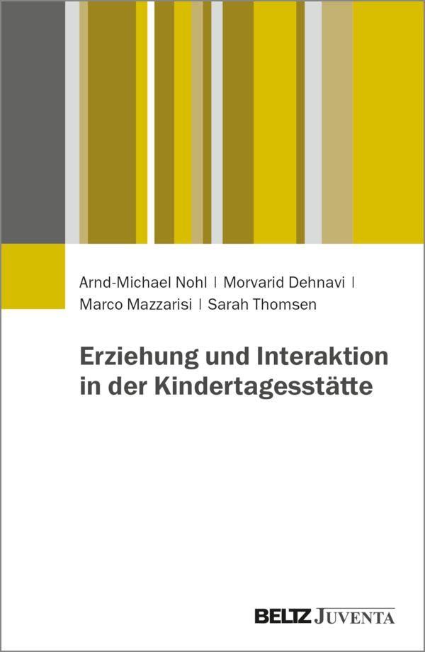 Erziehung und Interaktion in der Kindertagesstätte - Arnd-Michael Nohl