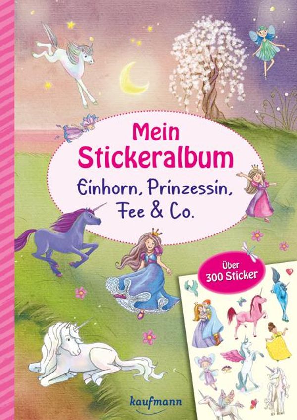 Mein Stickeralbum - Einhorn, Prinzessin, Fee & Co. - Klara Kamlah