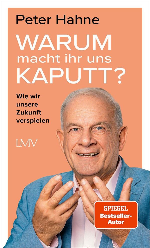 Warum macht ihr uns kaputt? - Peter Hahne (Buch)
